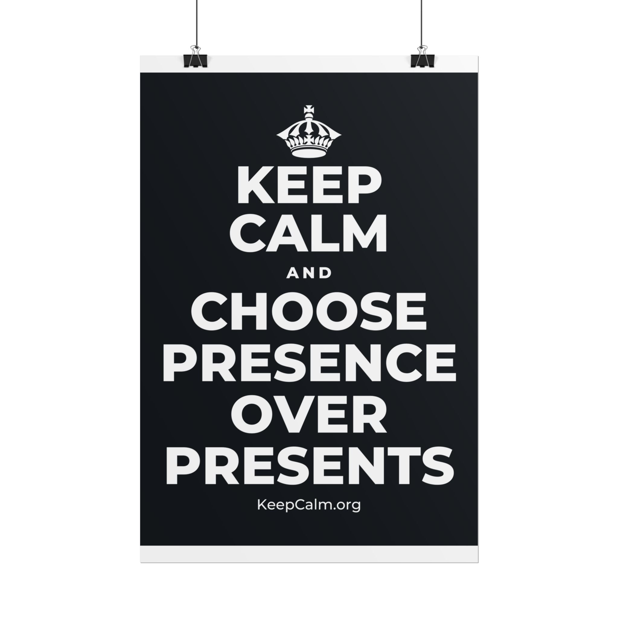 KEEP CALM AND CHOOSE PRESENCE OVER PRESENTS Poster (Dark)