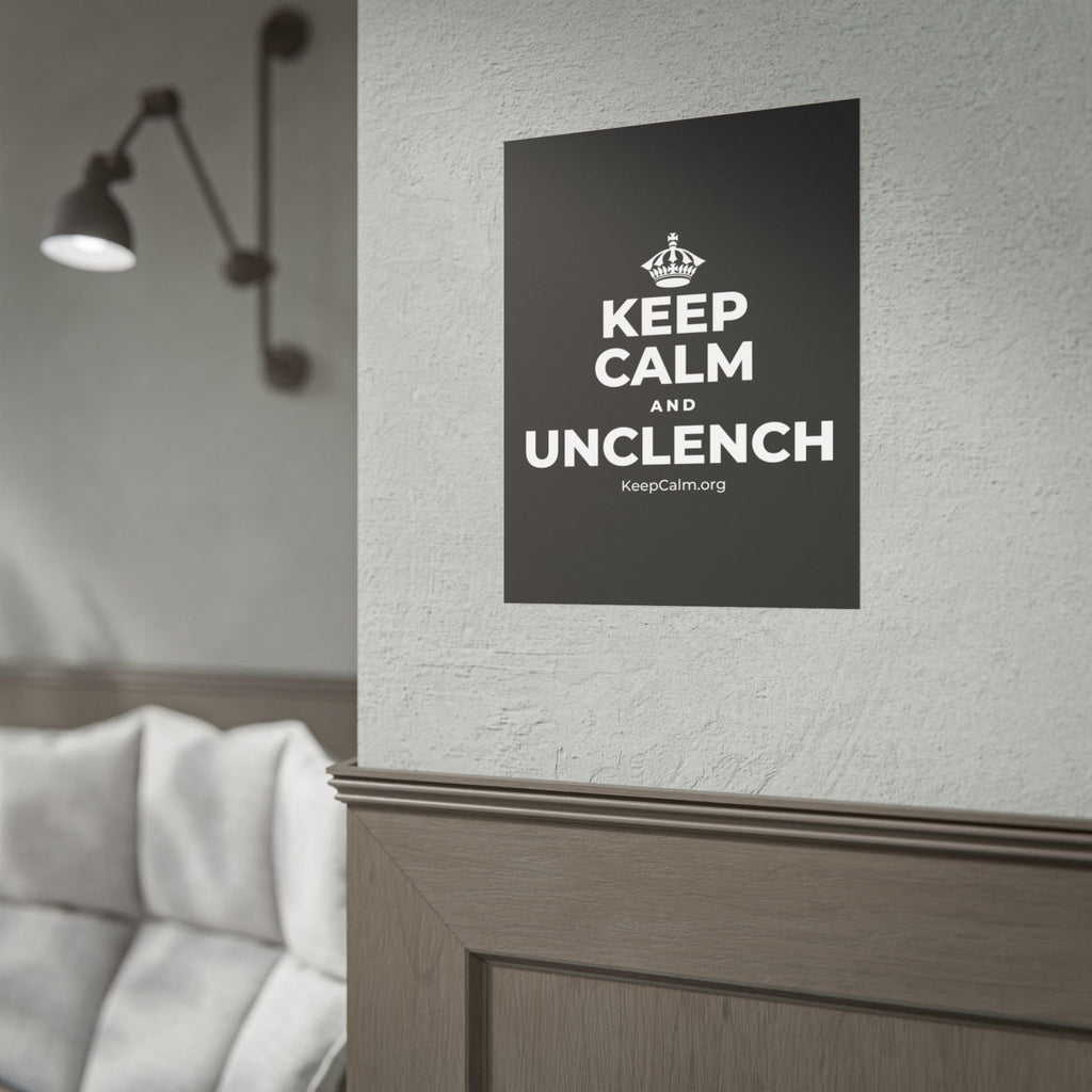 KEEP CALM AND UNCLENCH Poster