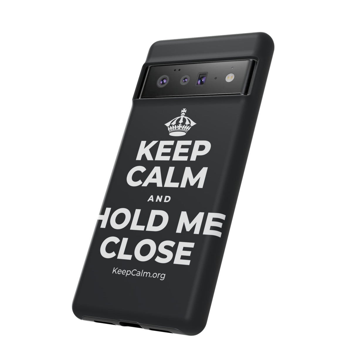 KEEP CALM AND HOLD ME CLOSE Phone Case (Dark)