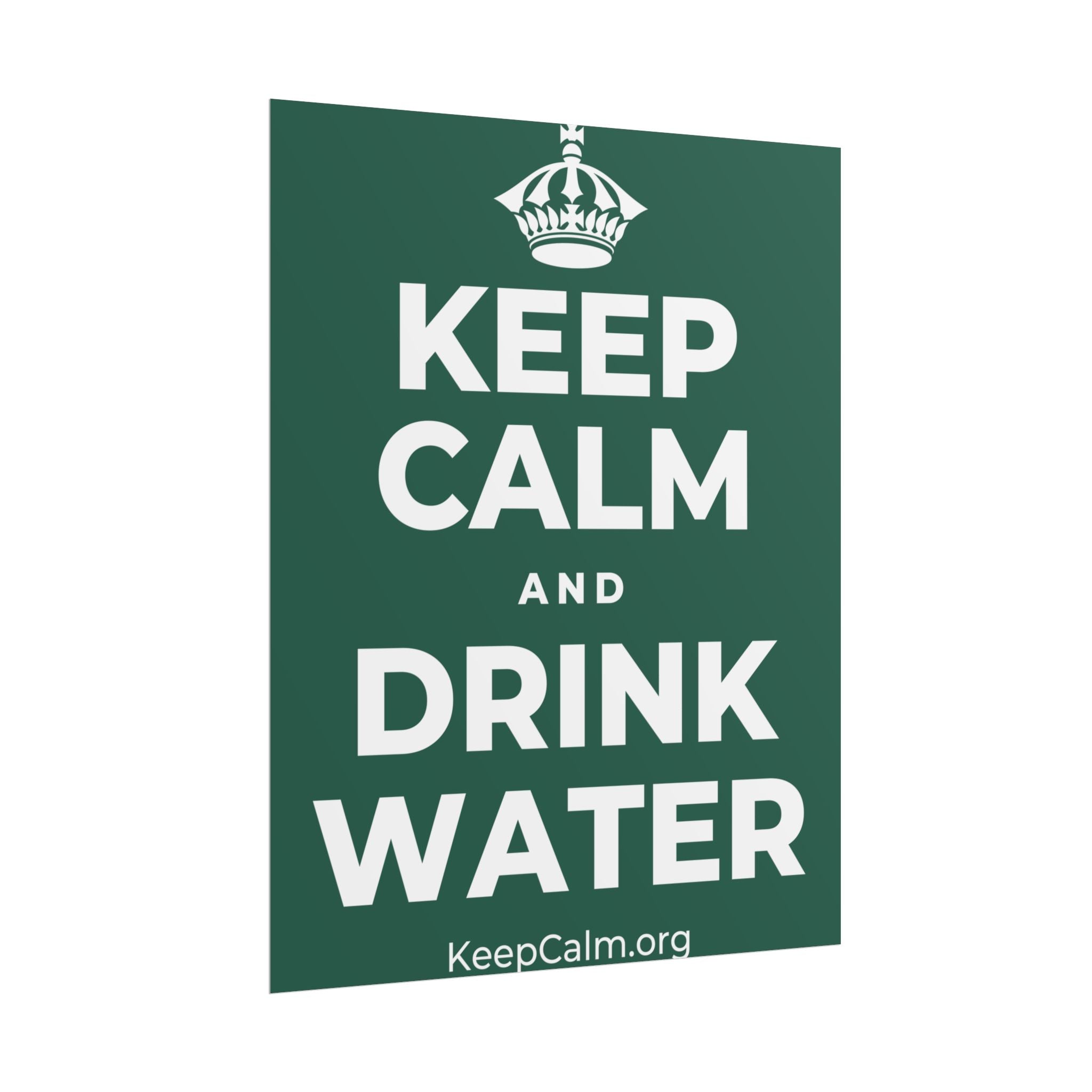 KEEP CALM AND DRINK WATER Poster