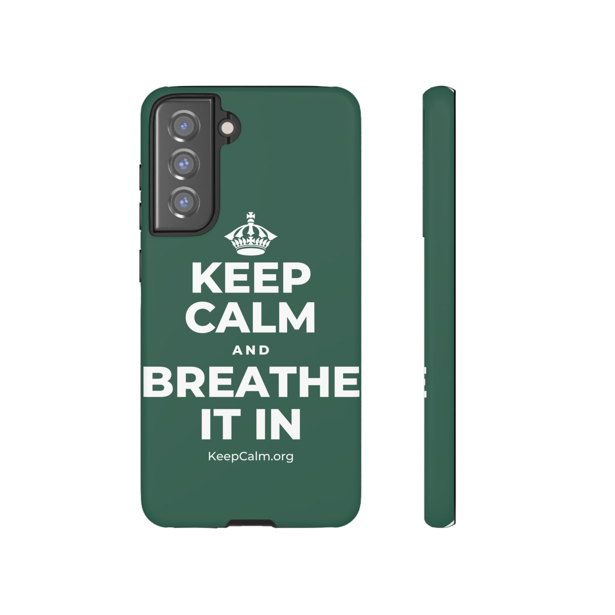 KEEP CALM AND BREATHE IT IN Phone Case