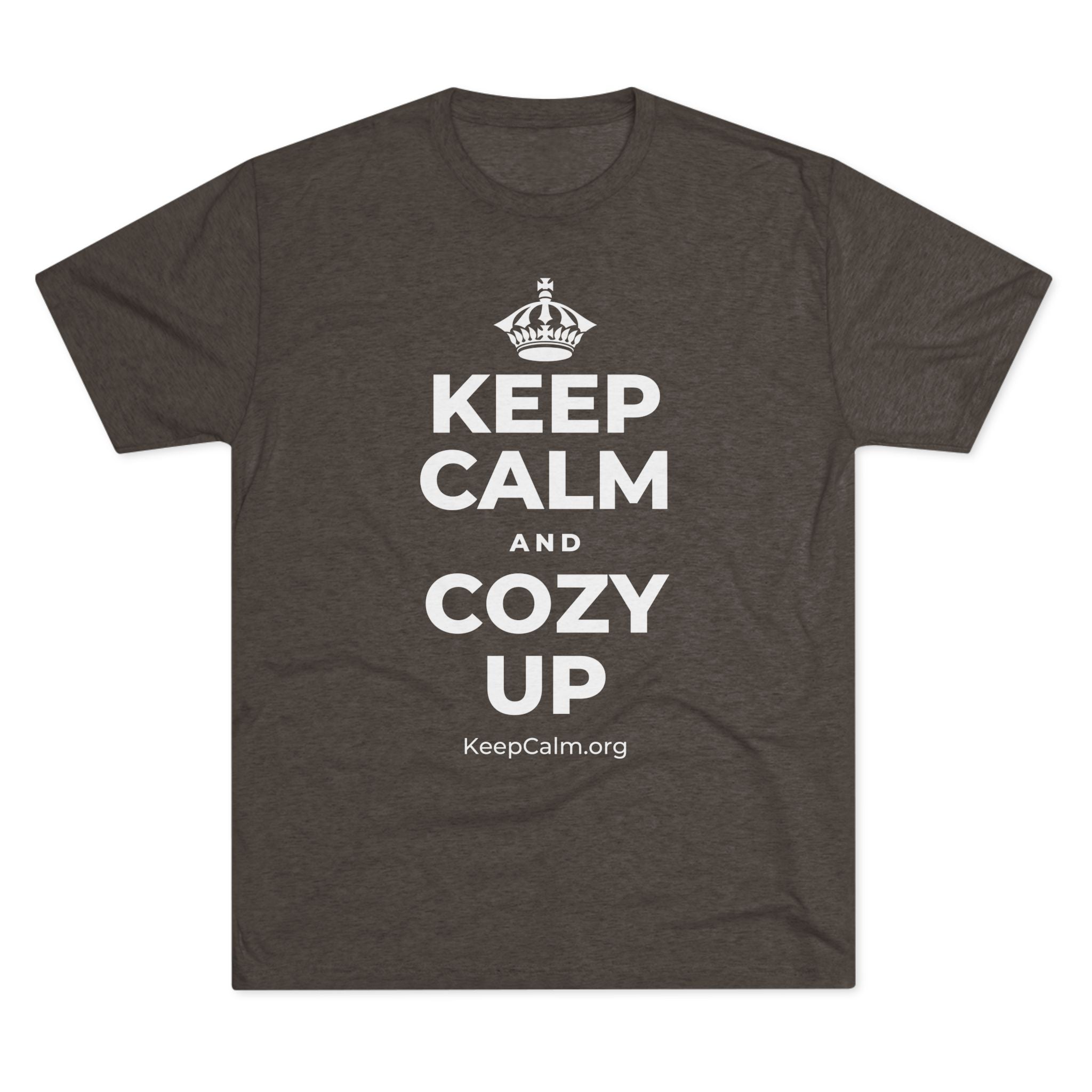 KEEP CALM AND COZY UP Tri-Blend Tee
