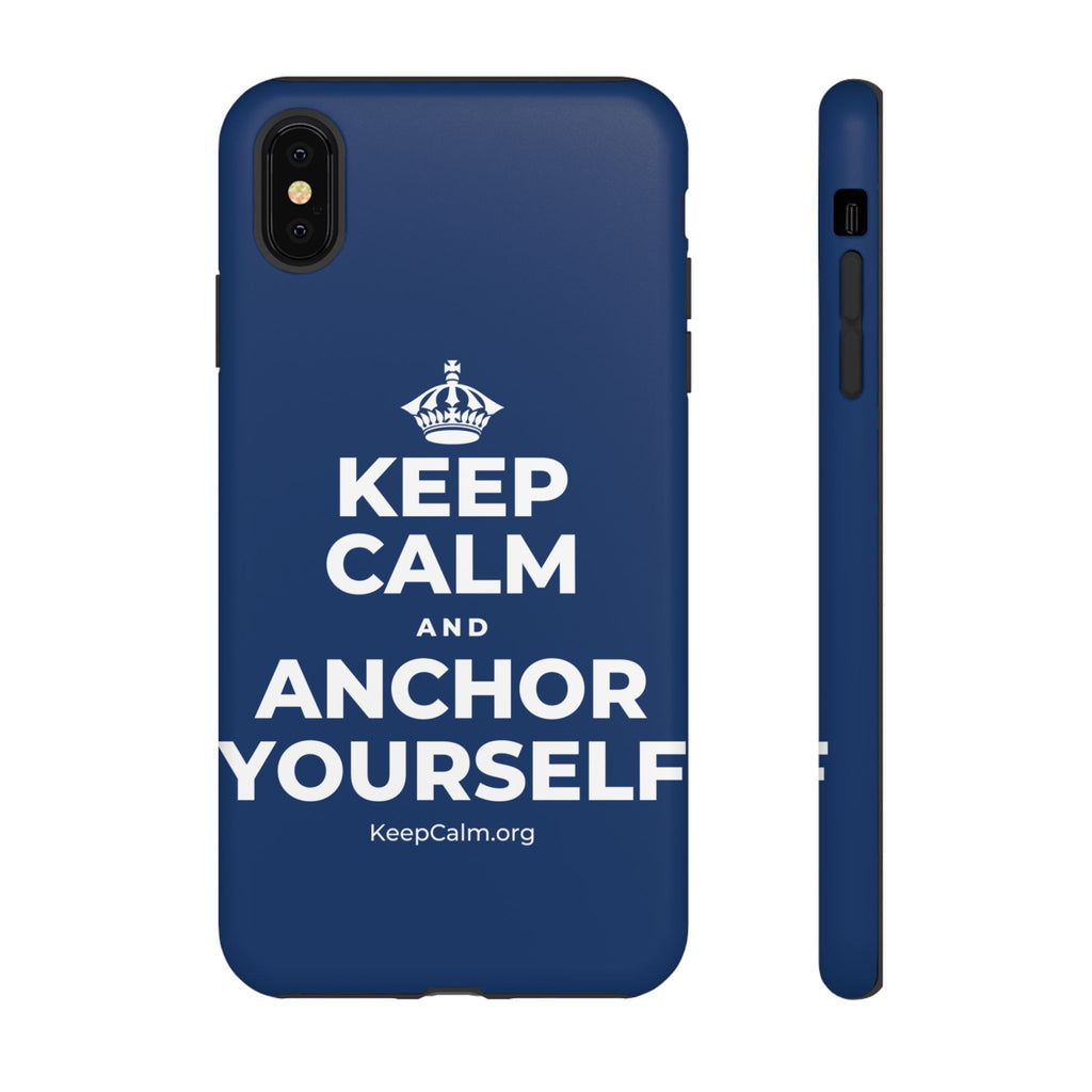 KEEP CALM AND ANCHOR YOURSELF Phone Case
