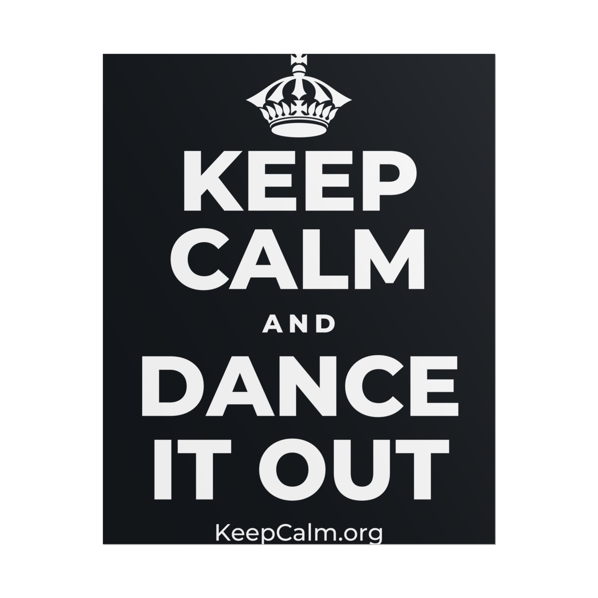 KEEP CALM AND DANCE IT OUT Poster (Dark)
