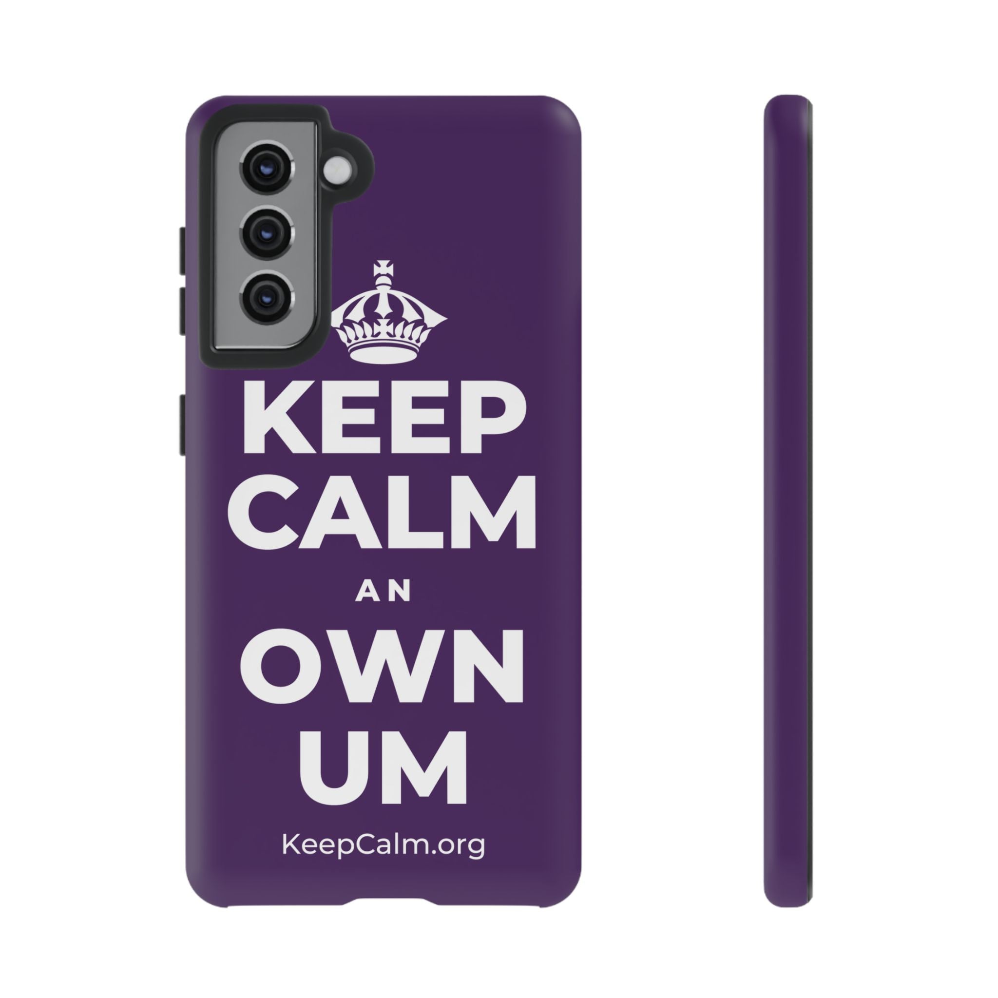 KEEP CALM AN OWN UM Phone Case