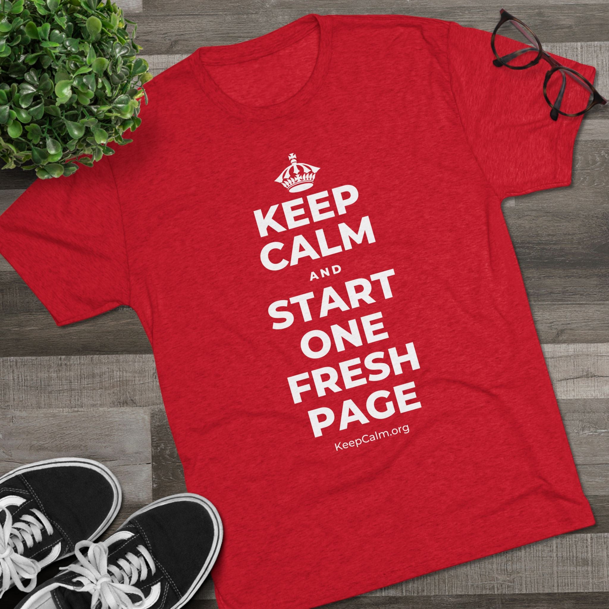 KEEP CALM AND START ONE FRESH PAGE Tri-Blend Tee