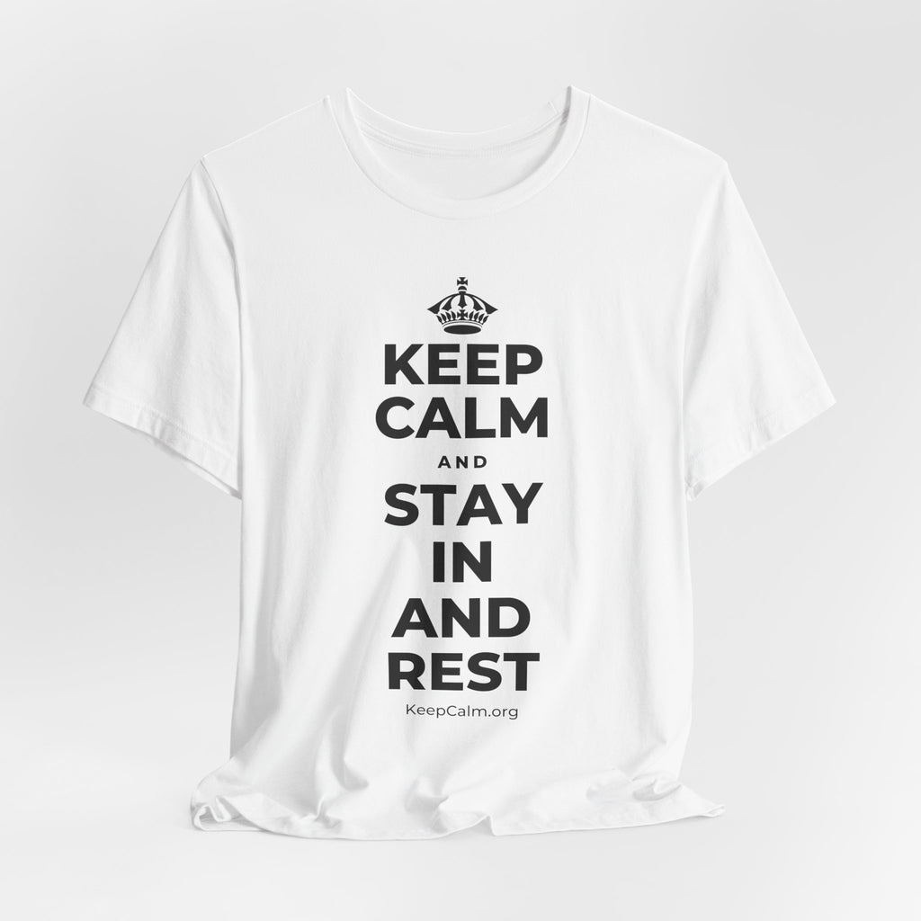 KEEP CALM AND STAY IN AND REST T-Shirt (White–Asphalt)
