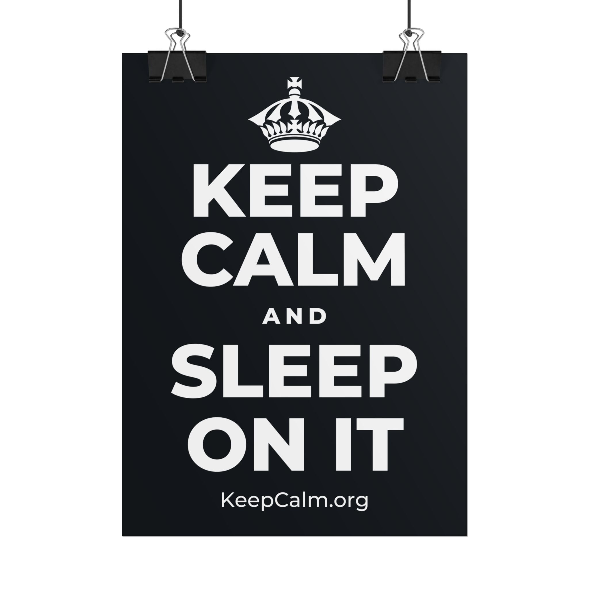 KEEP CALM AND SLEEP ON IT Poster (Dark)