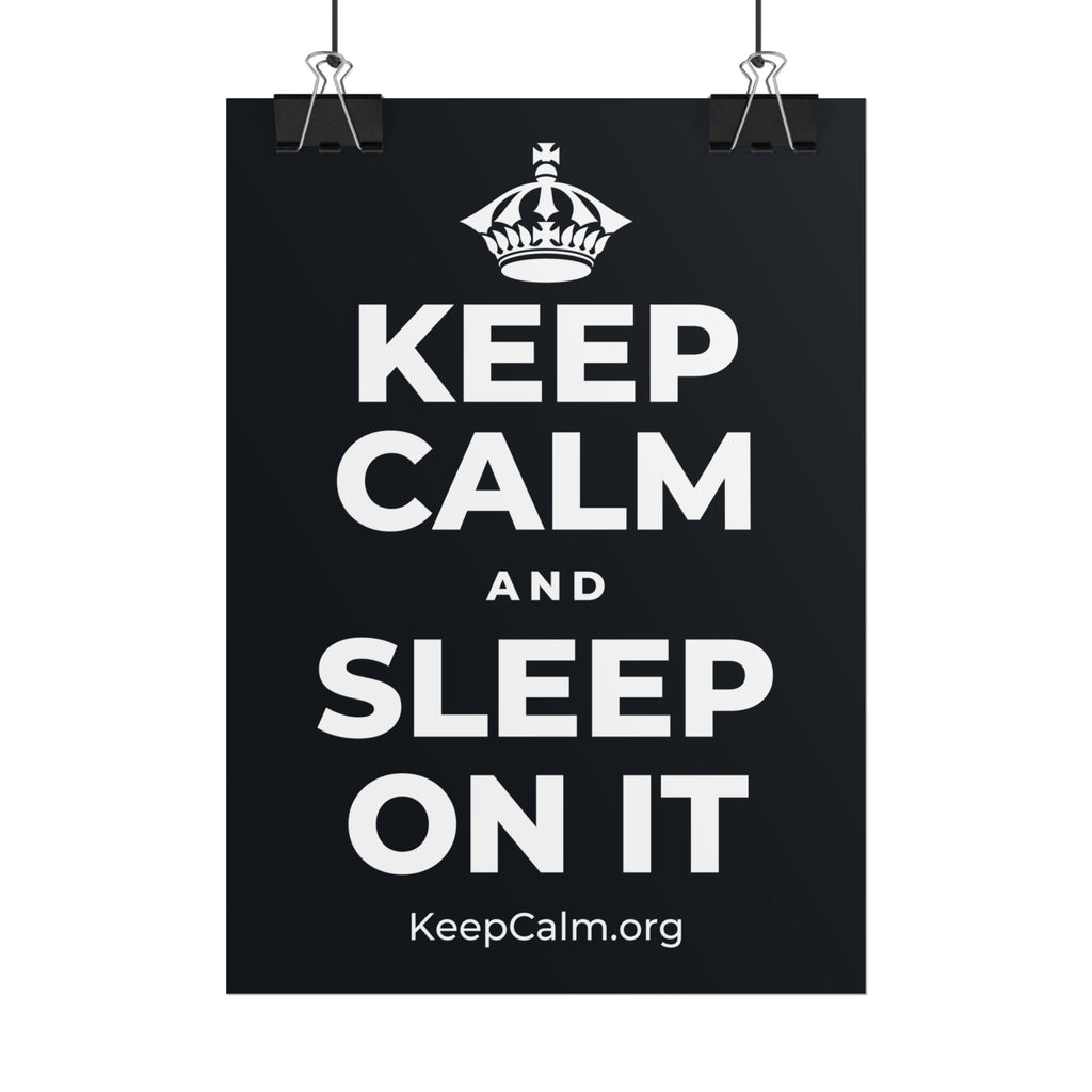 KEEP CALM AND SLEEP ON IT Poster (Dark)