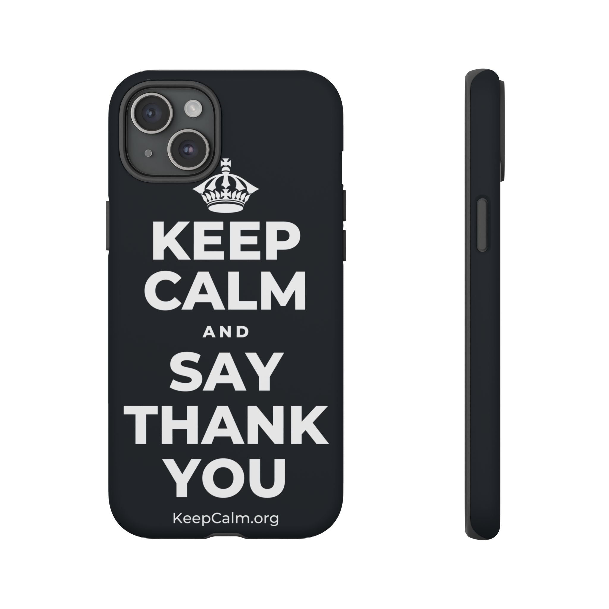 KEEP CALM AND SAY THANK YOU Phone Case (Dark)