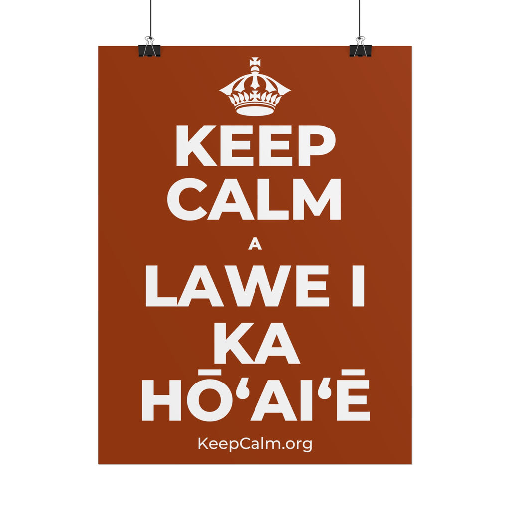 KEEP CALM A LAWE I KA HŌʻAIʻĒ Poster
