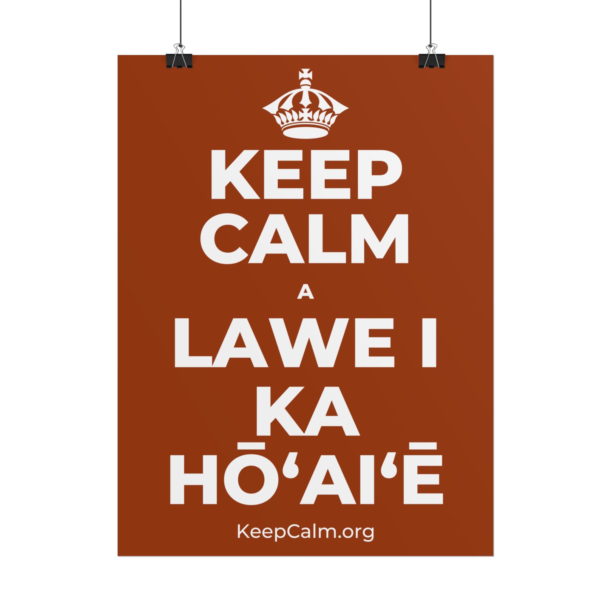 KEEP CALM A LAWE I KA HŌʻAIʻĒ Poster
