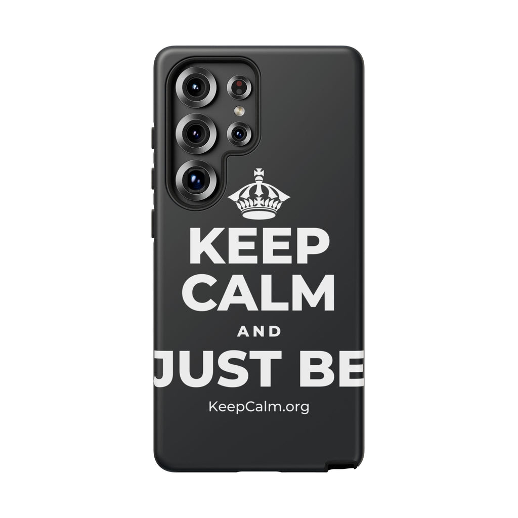 KEEP CALM AND JUST BE Phone Case (Dark)
