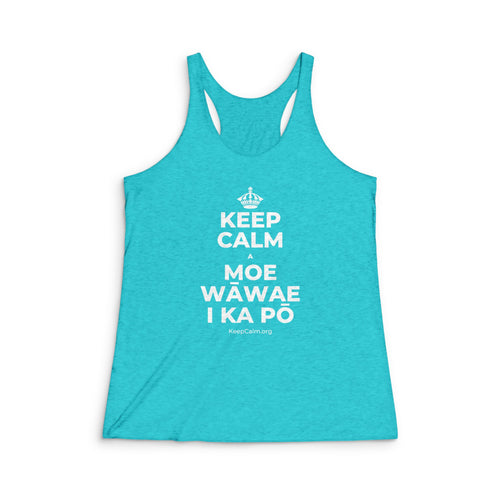 KEEP CALM A MOE WĀWAE I KA PŌ Women's Racerback Tank