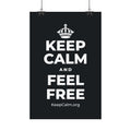KEEP CALM AND FEEL FREE Satin Poster (Dark)