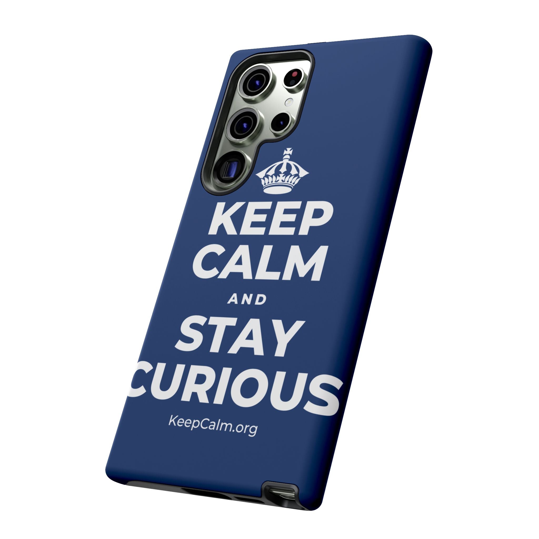 KEEP CALM AND STAY CURIOUS Phone Case
