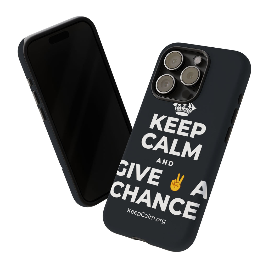KEEP CALM AND GIVE ✌️ A CHANCE Phone Case (Dark)