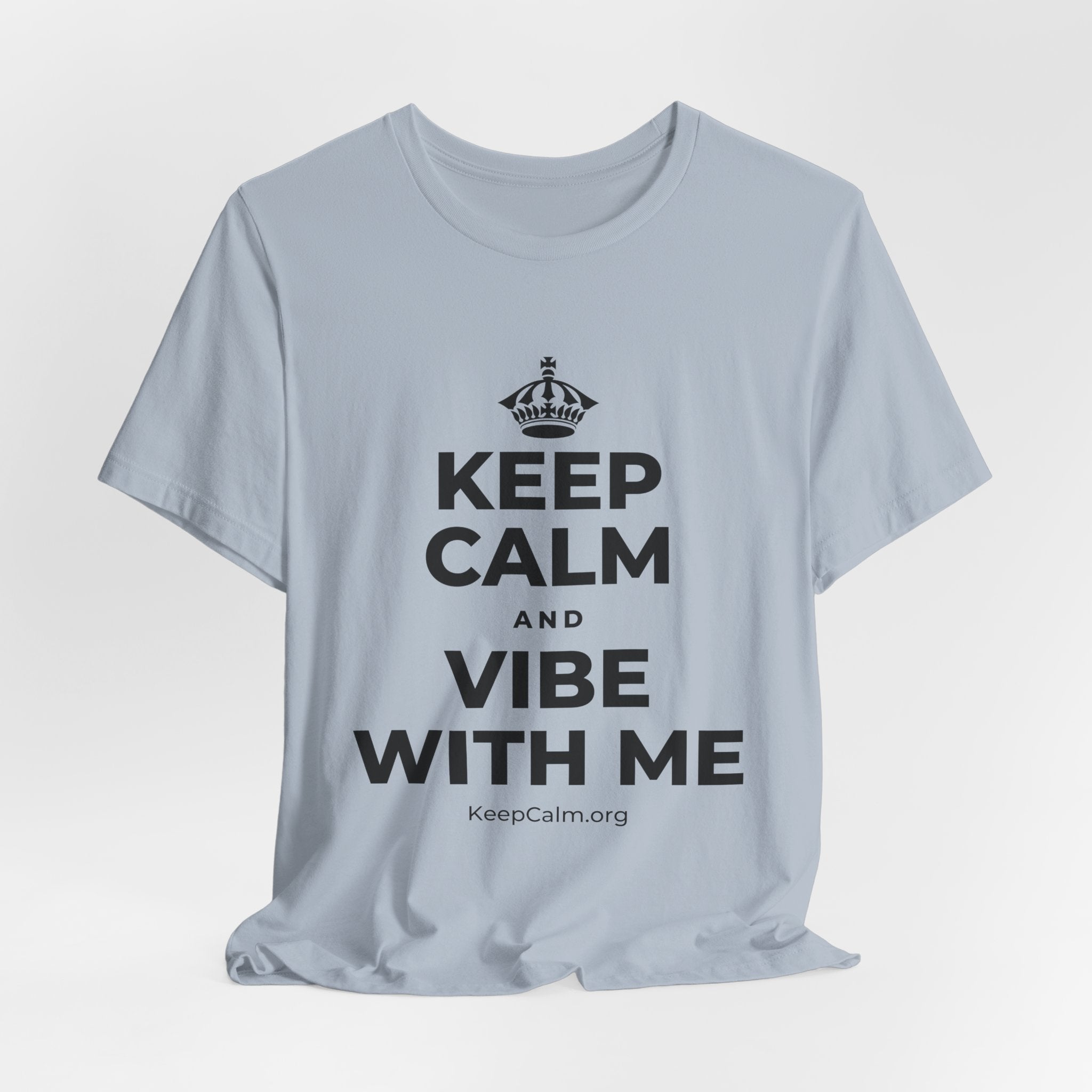 KEEP CALM AND VIBE WITH ME T-Shirt (White–Asphalt)