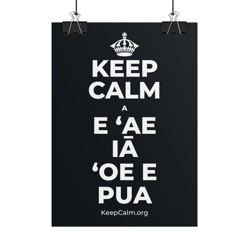 KEEP CALM A E ʻAE IĀ ʻOE E PUA Poster (Dark)