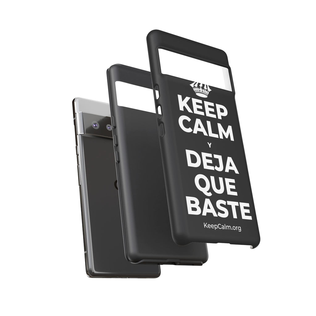 KEEP CALM Y DEJA QUE BASTE Phone Case