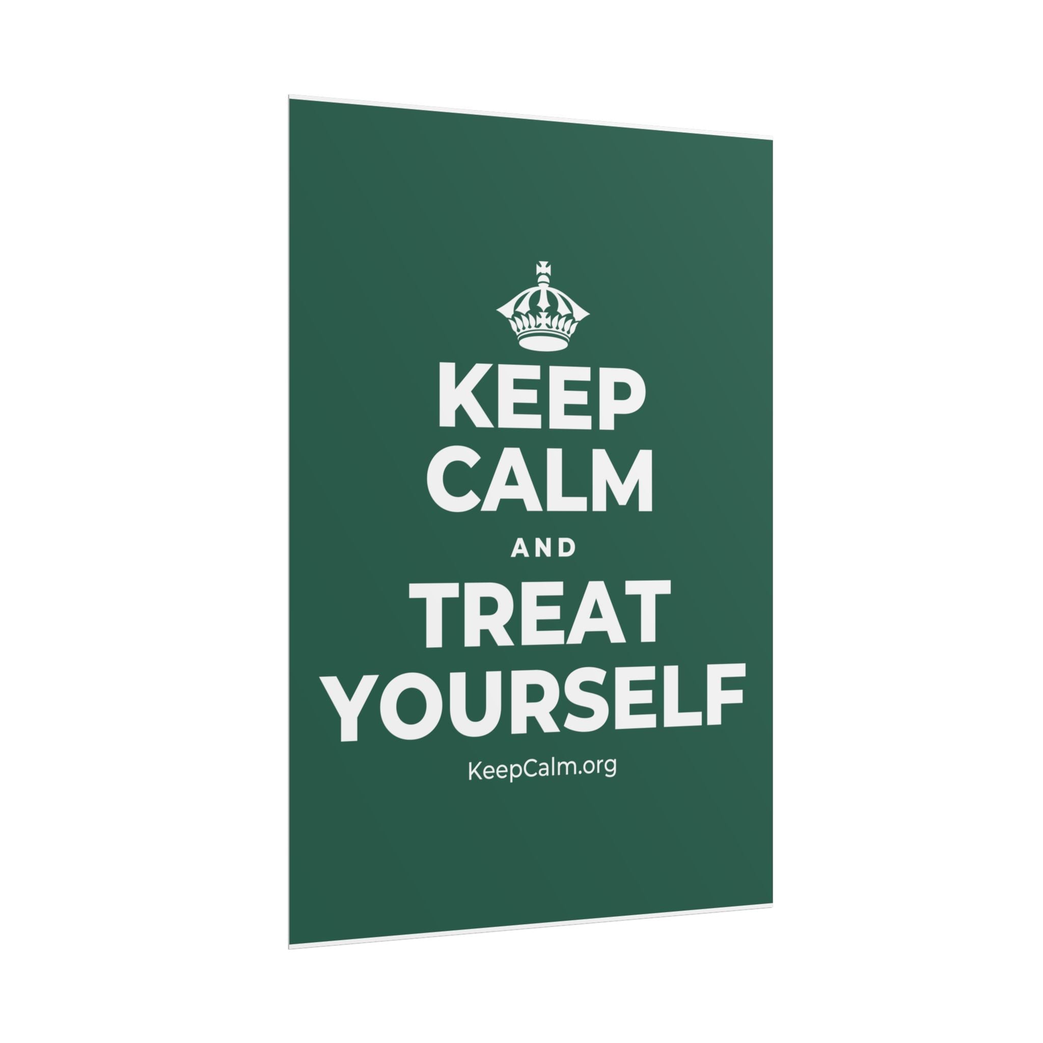 KEEP CALM AND TREAT YOURSELF Poster
