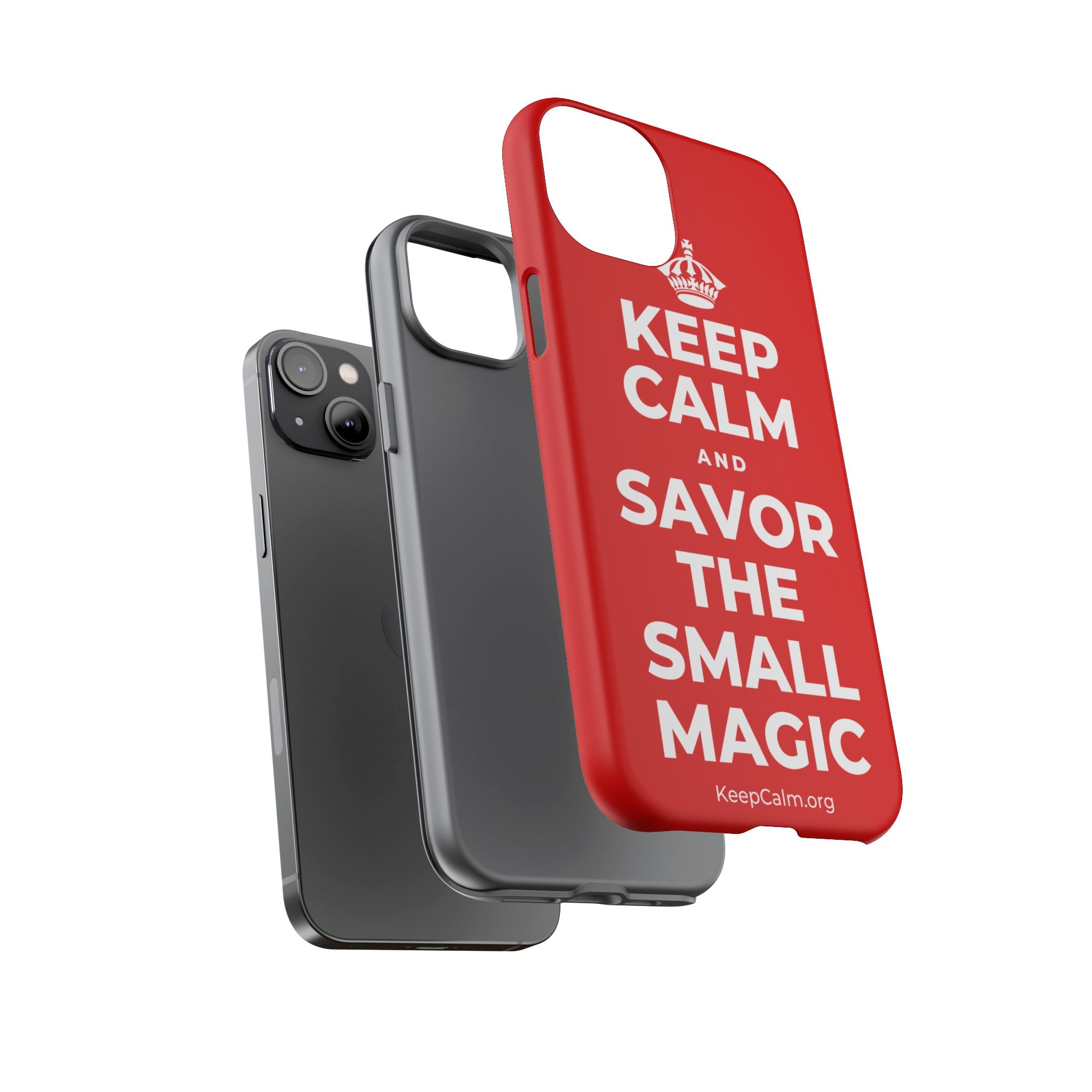 KEEP CALM AND SAVOR THE SMALL MAGIC Phone Case