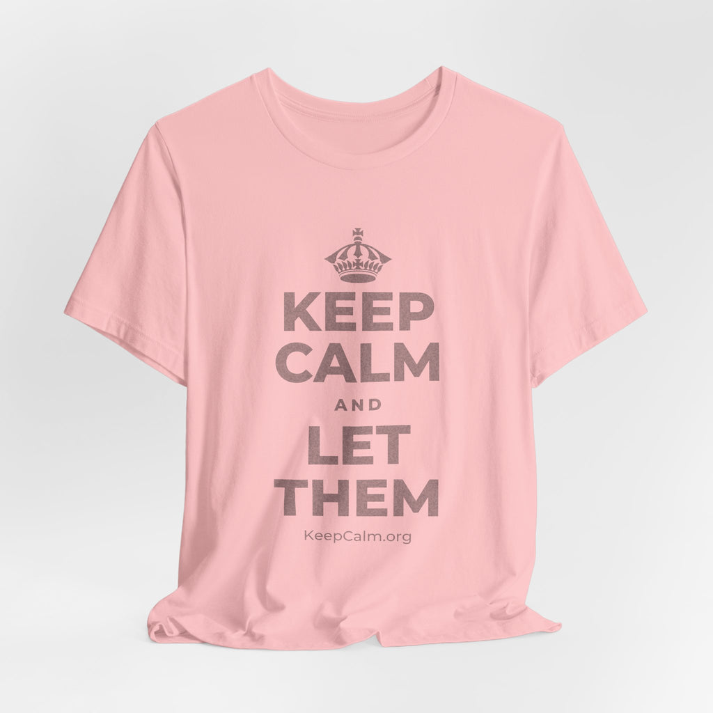 KEEP CALM AND LET THEM T-Shirt (White–Asphalt)