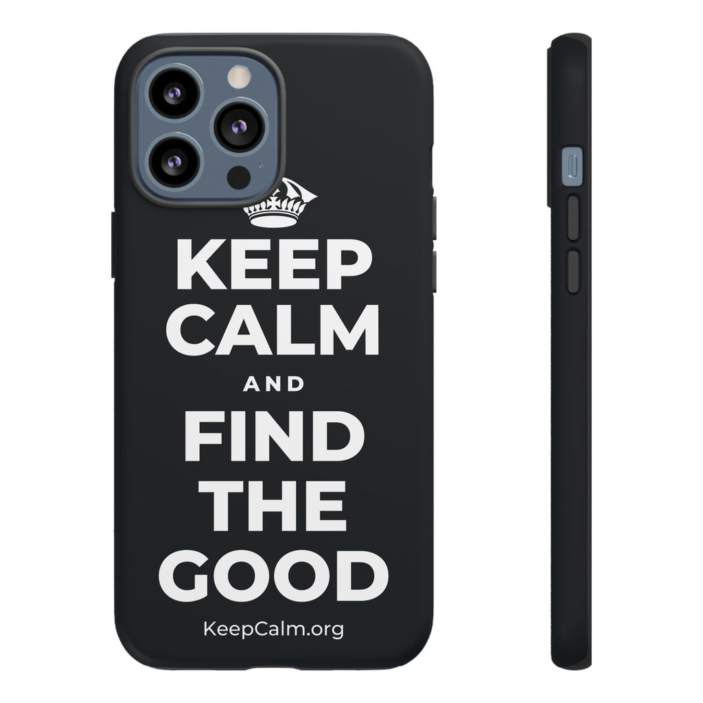 KEEP CALM AND FIND THE GOOD Phone Case (Dark)