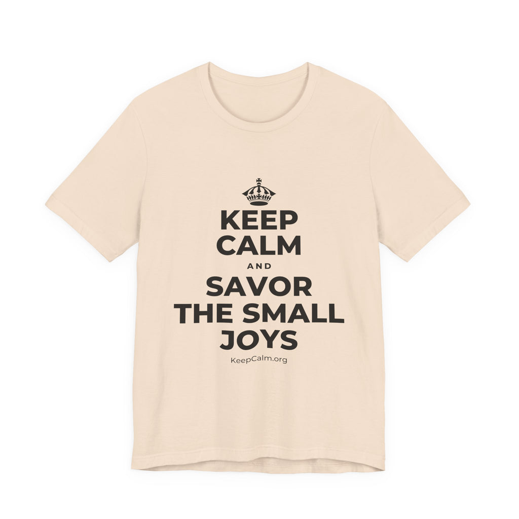 KEEP CALM AND SAVOR THE SMALL JOYS T-Shirt (Soft Cream–Heather Mauve)