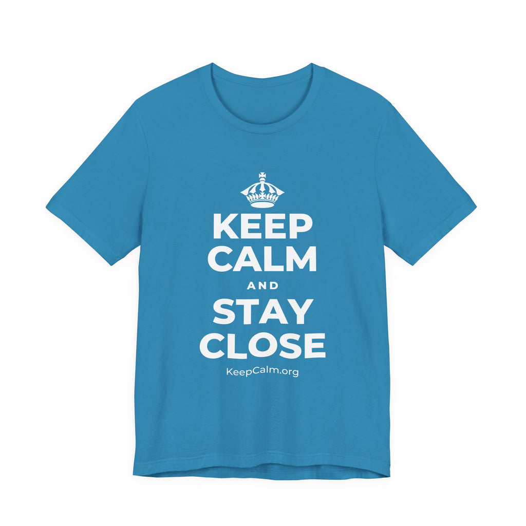KEEP CALM AND STAY CLOSE T-Shirt (White–Asphalt)
