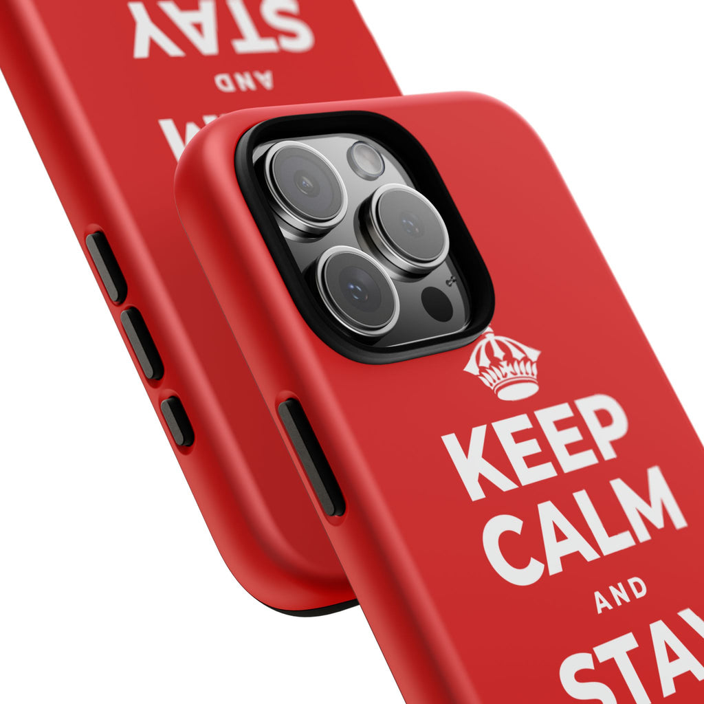 KEEP CALM AND STAY RIGHT HERE Phone Case