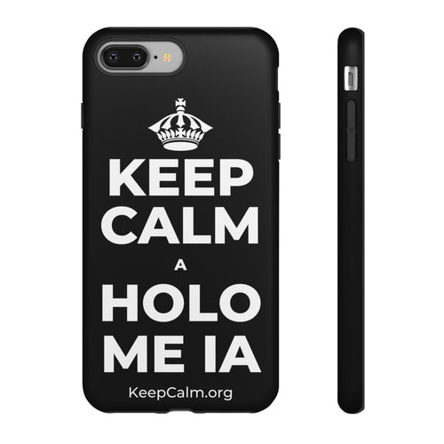 KEEP CALM A HOLO ME IA Phone Case