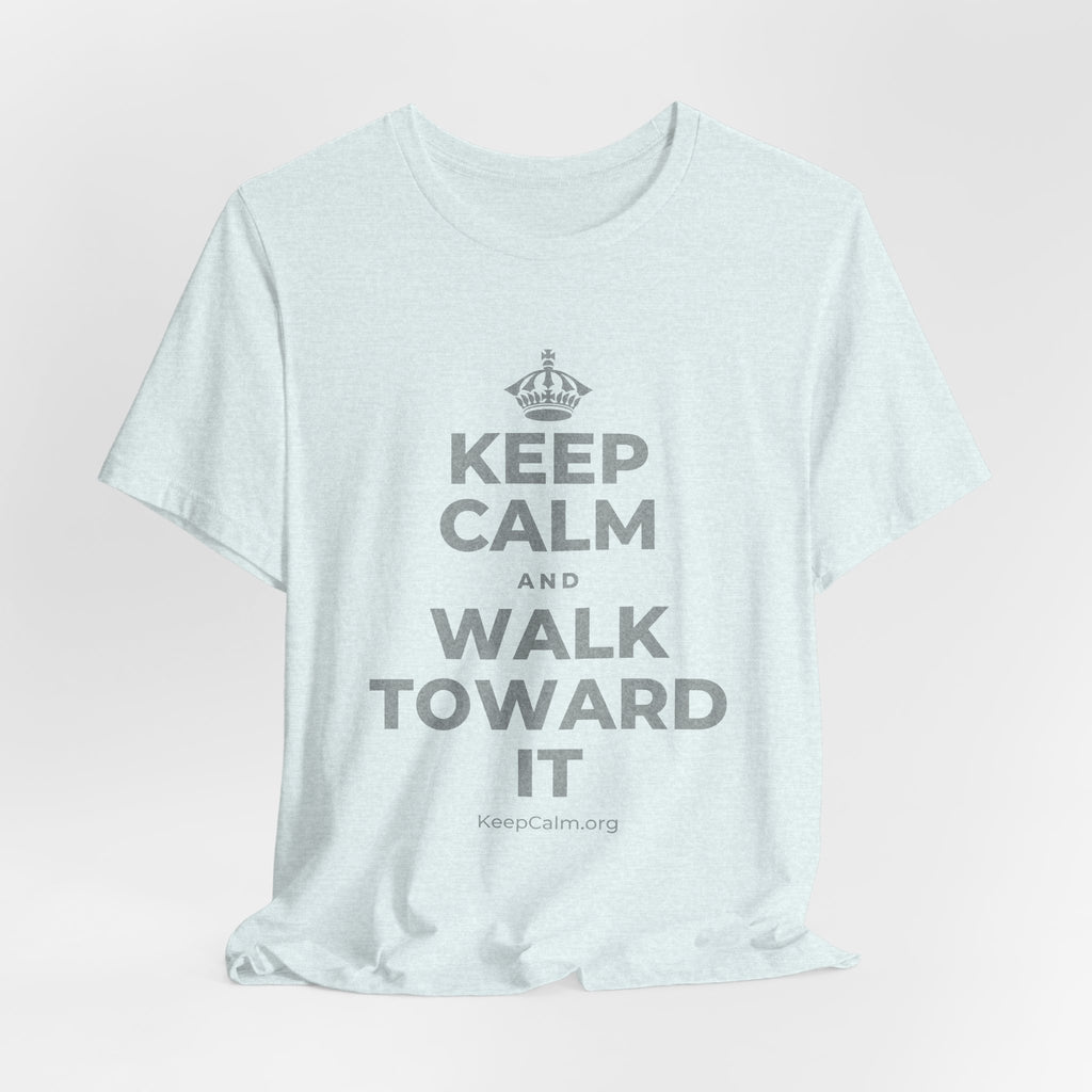 KEEP CALM AND WALK TOWARD IT T-Shirt (Soft Cream–Heather Mauve)