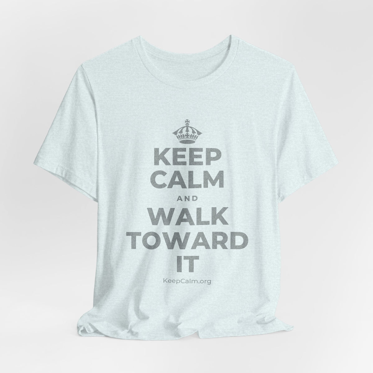KEEP CALM AND WALK TOWARD IT T-Shirt (Soft Cream–Heather Mauve)