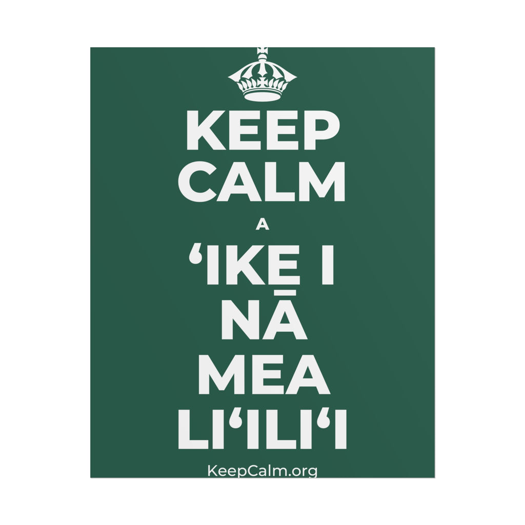 KEEP CALM A ʻIKE I NĀ MEA LIʻILIʻI Poster