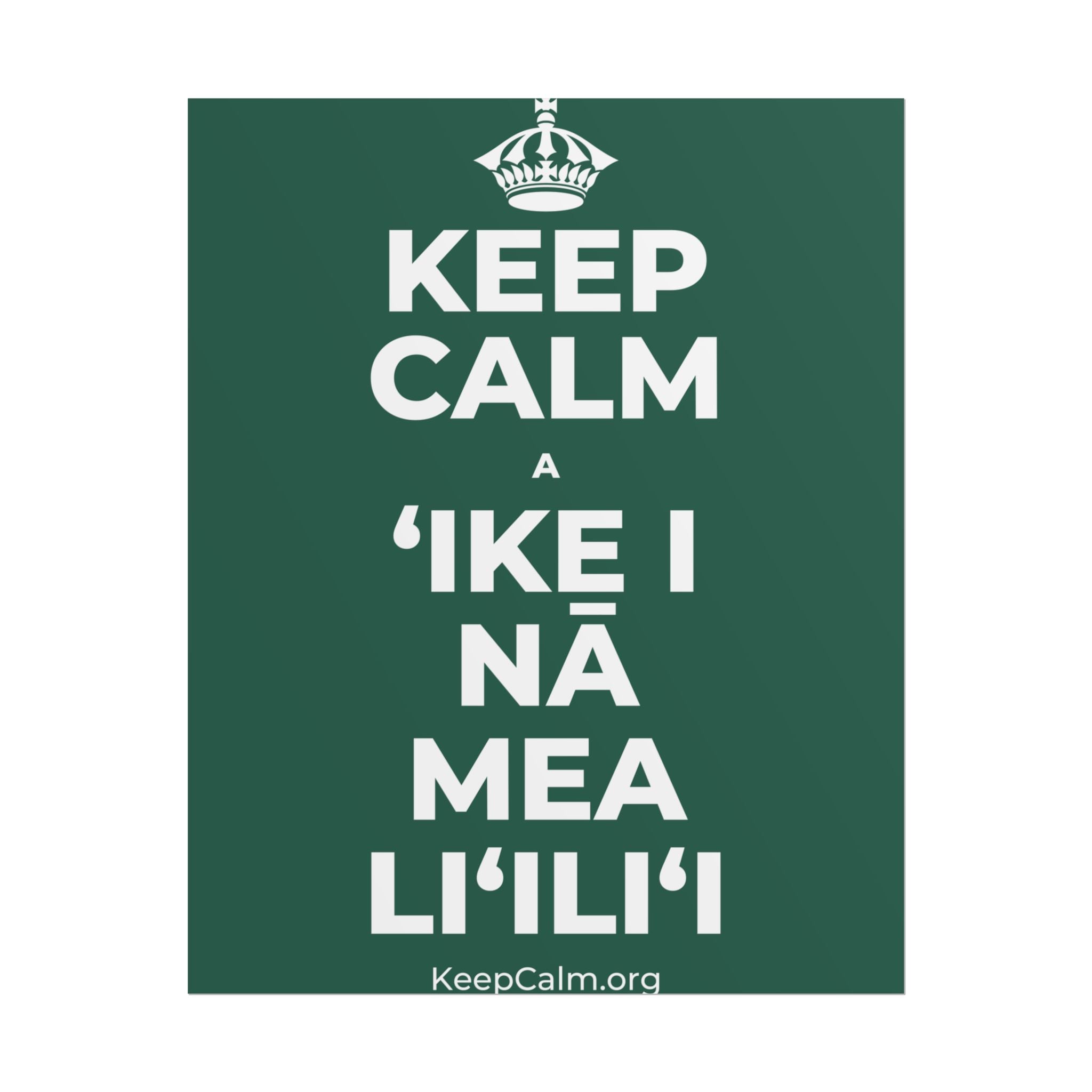 KEEP CALM A ʻIKE I NĀ MEA LIʻILIʻI Poster