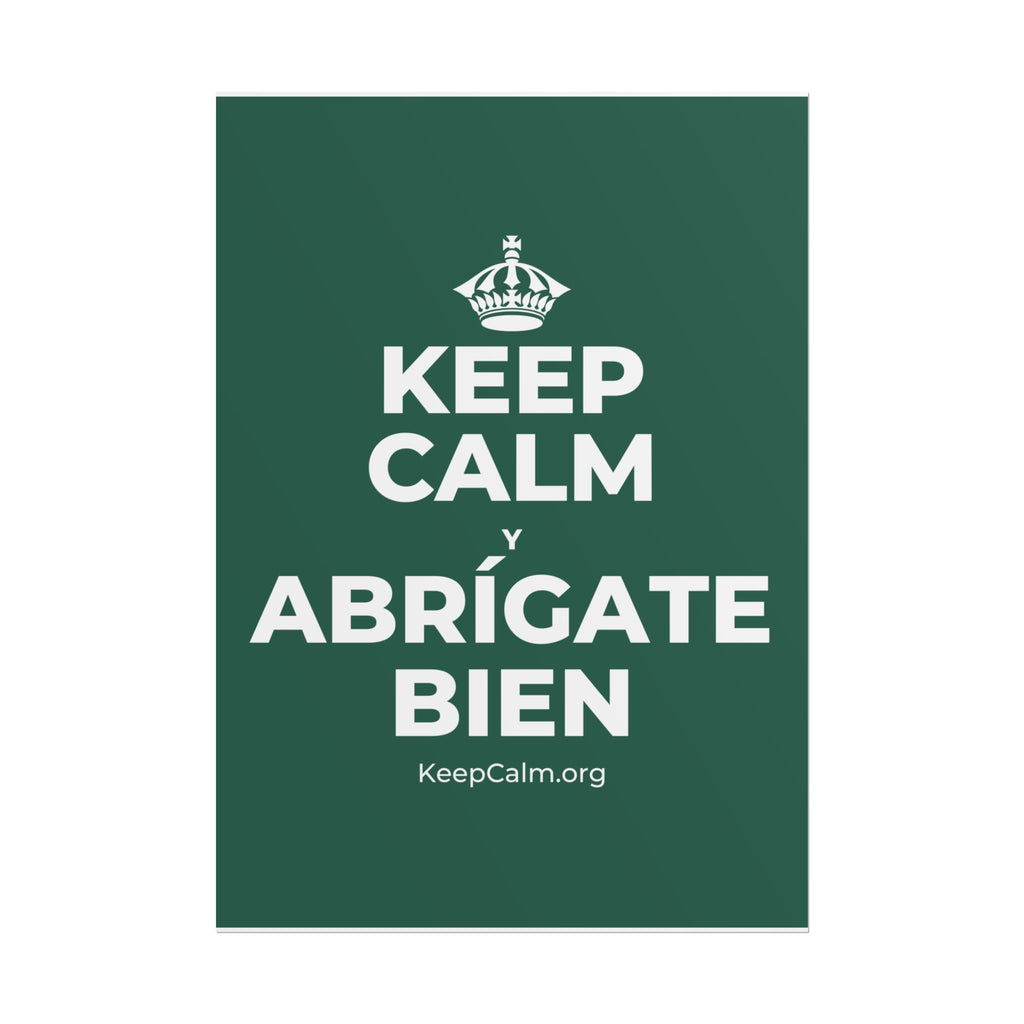 KEEP CALM Y ABRÍGATE BIEN Poster