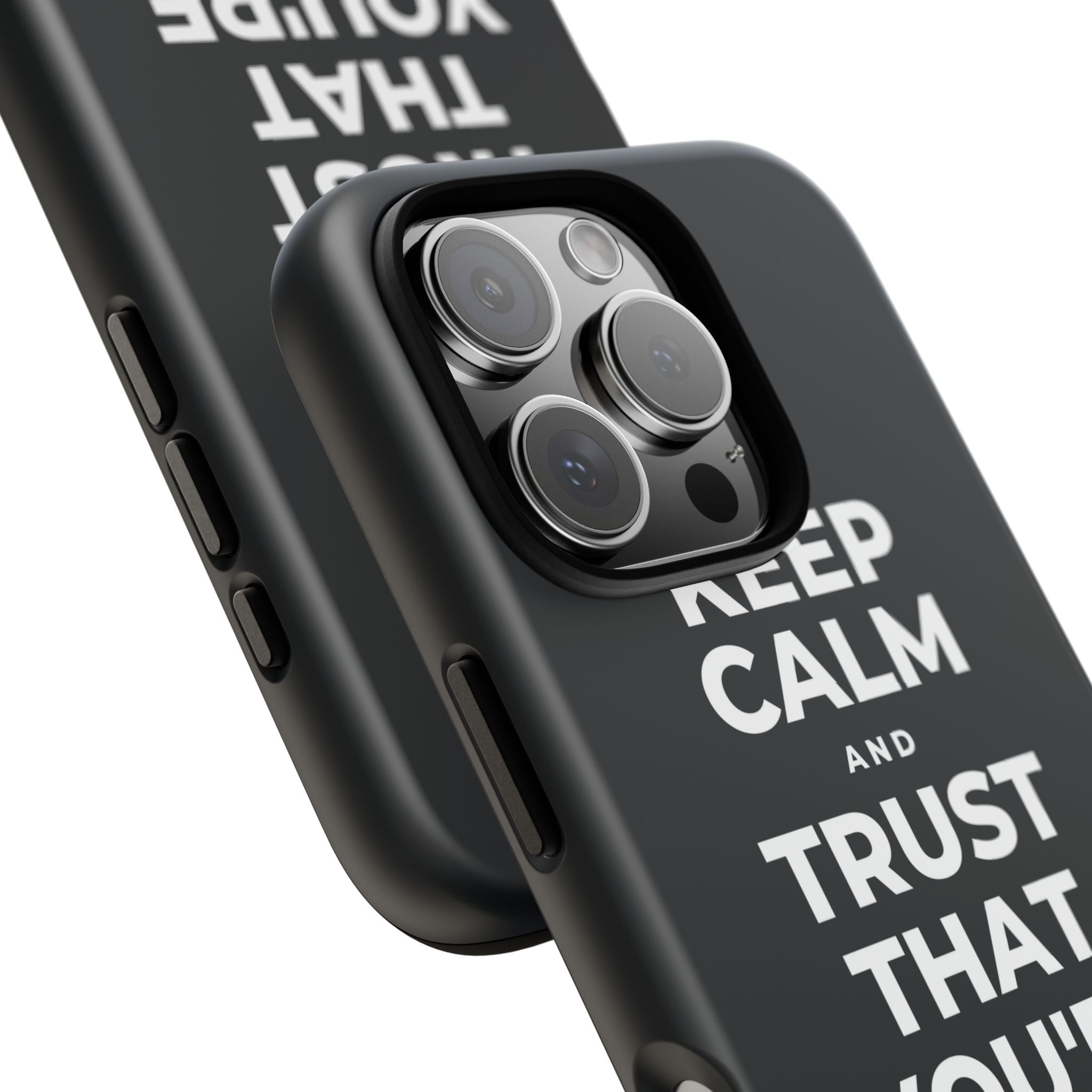 KEEP CALM AND TRUST THAT YOU'RE DOING YOUR BEST Phone Case (Dark)