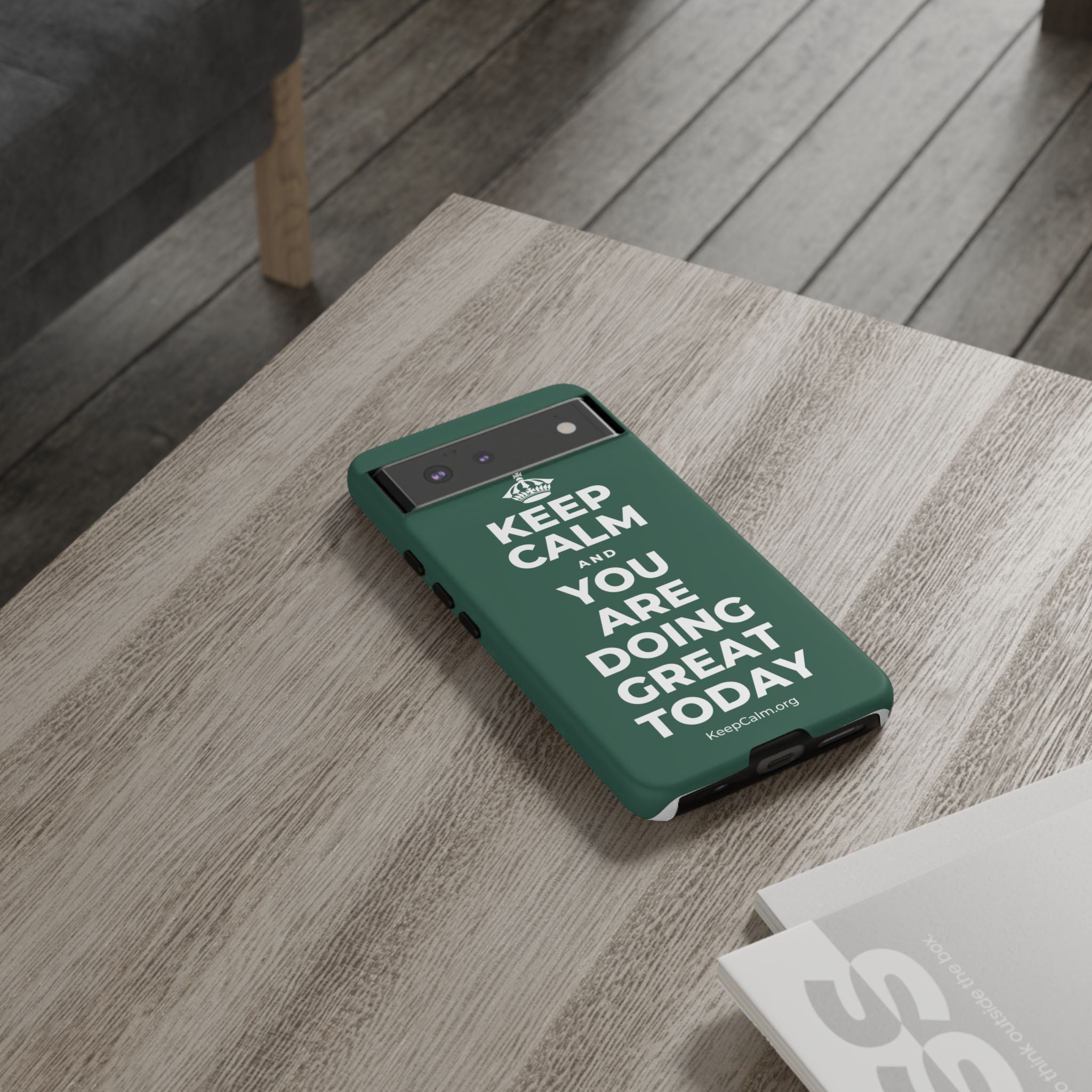KEEP CALM AND YOU ARE DOING GREAT TODAY Phone Case