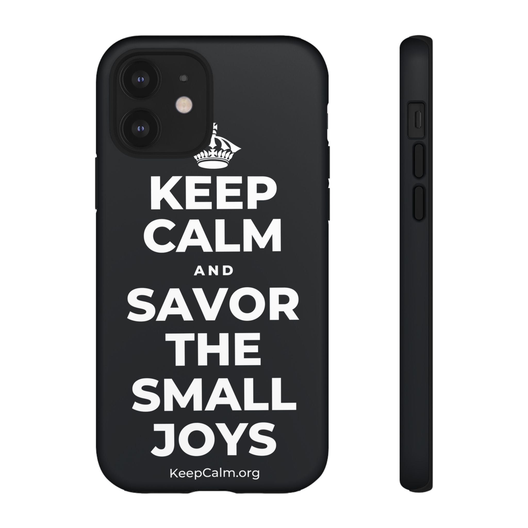KEEP CALM AND SAVOR THE SMALL JOYS Phone Case (Dark)