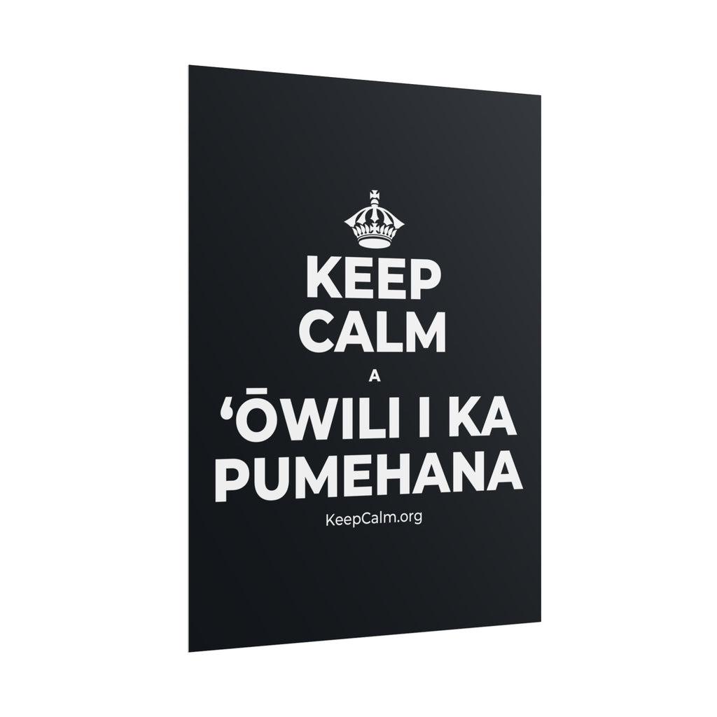 KEEP CALM A ʻŌWILI I KA PUMEHANA Poster (Dark)