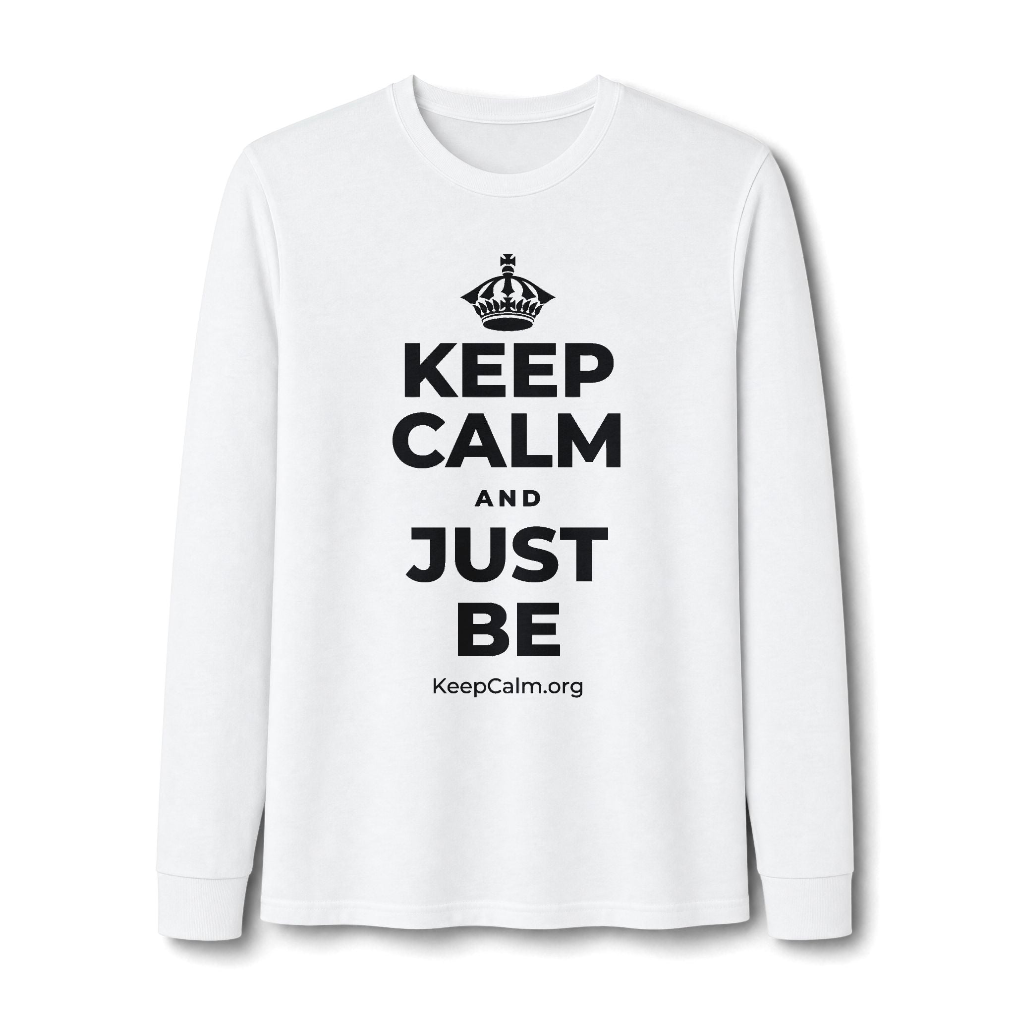 KEEP CALM AND JUST BE Long Sleeve Tee