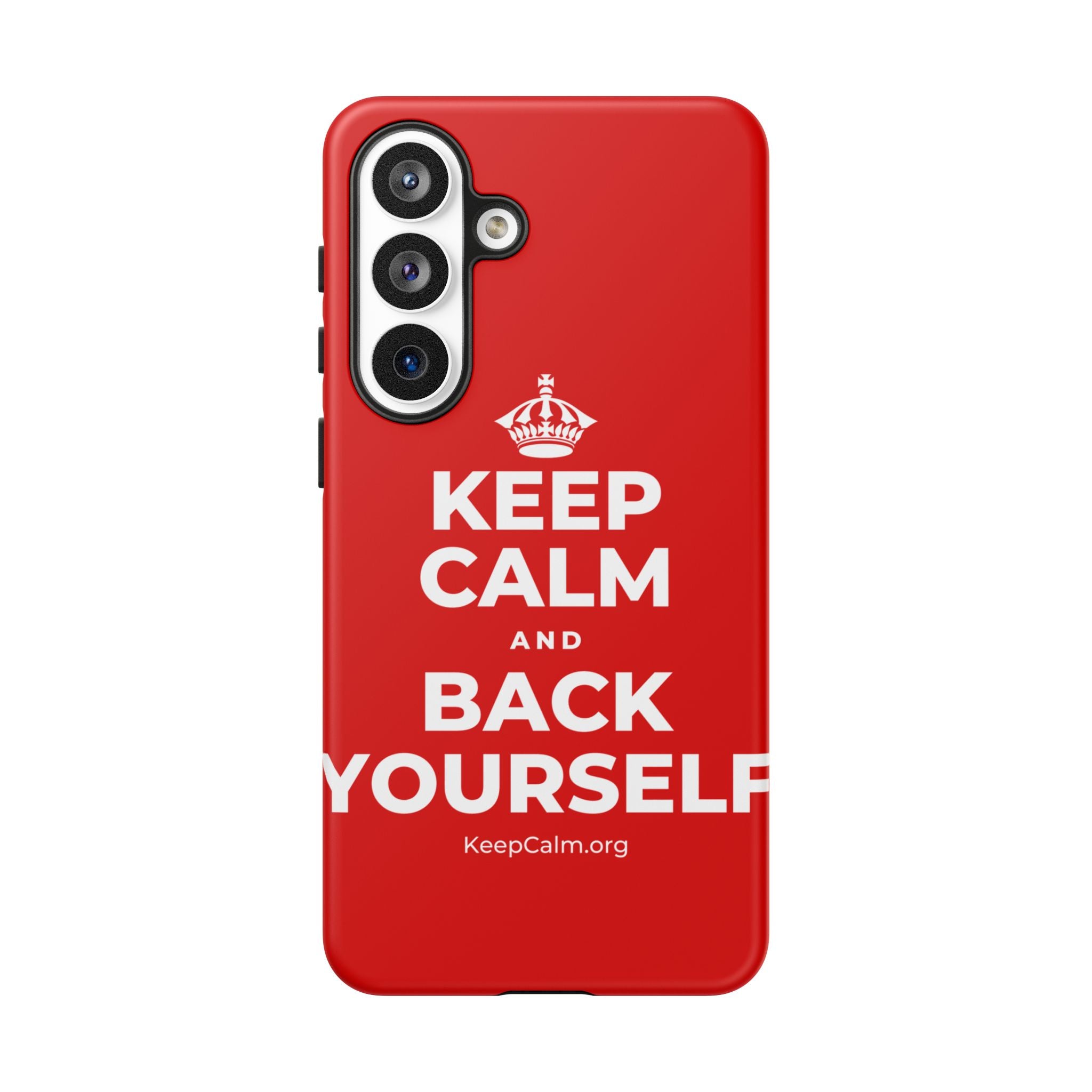 KEEP CALM AND BACK YOURSELF Phone Case