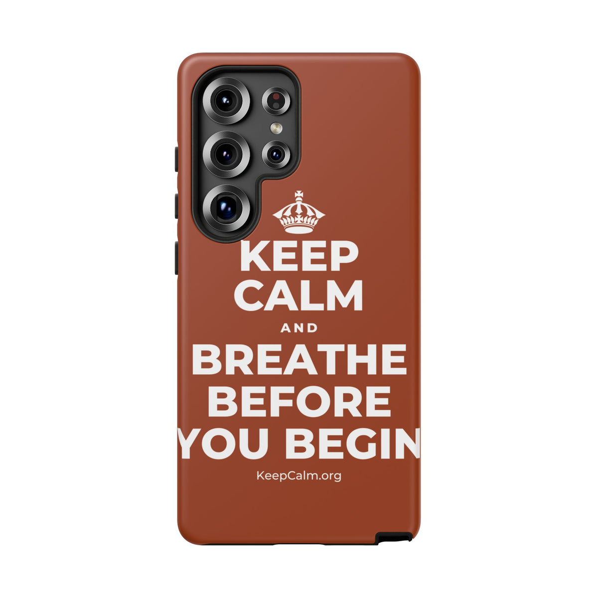 KEEP CALM AND BREATHE BEFORE YOU BEGIN Phone Case