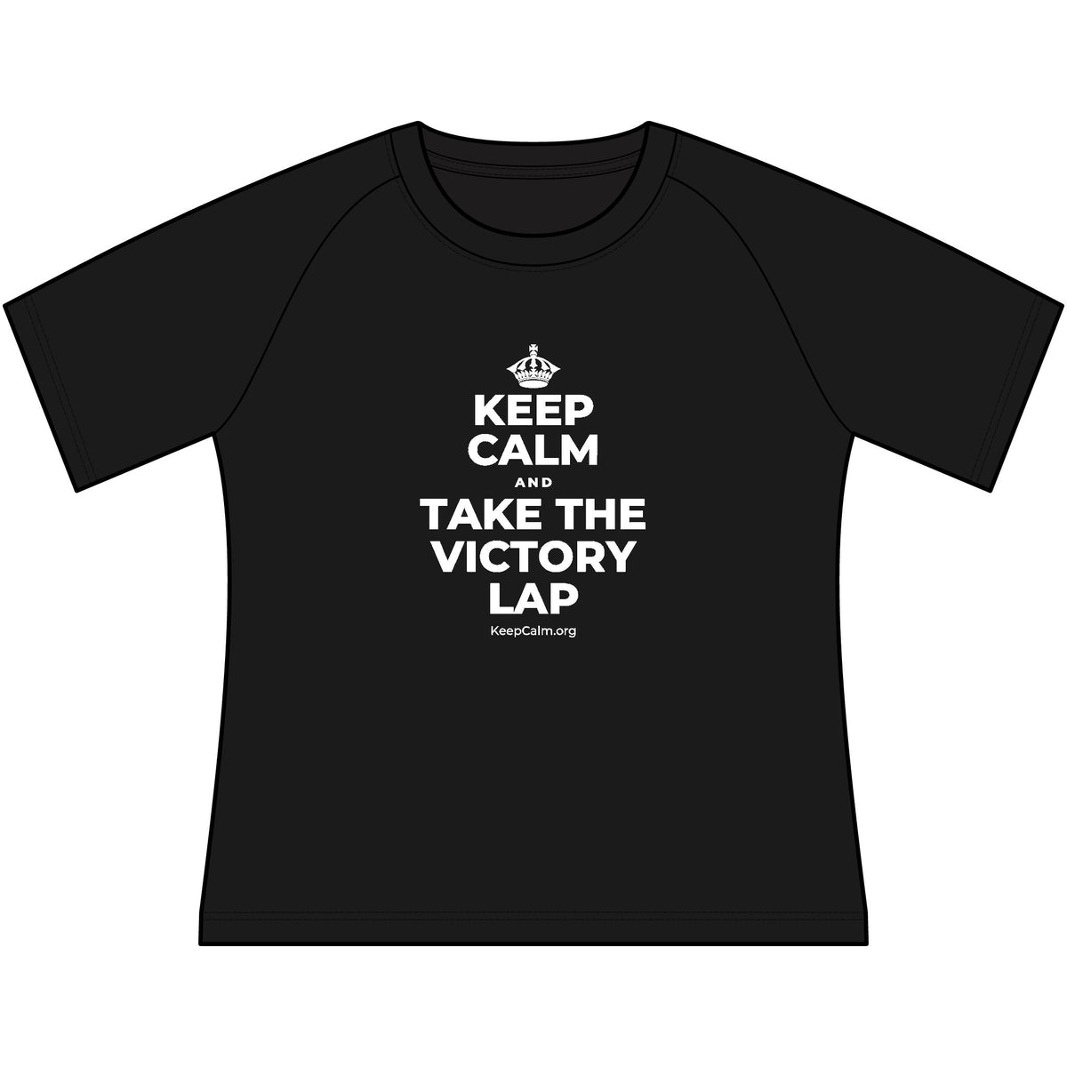 KEEP CALM AND TAKE THE VICTORY LAP Women's Raglan Tee