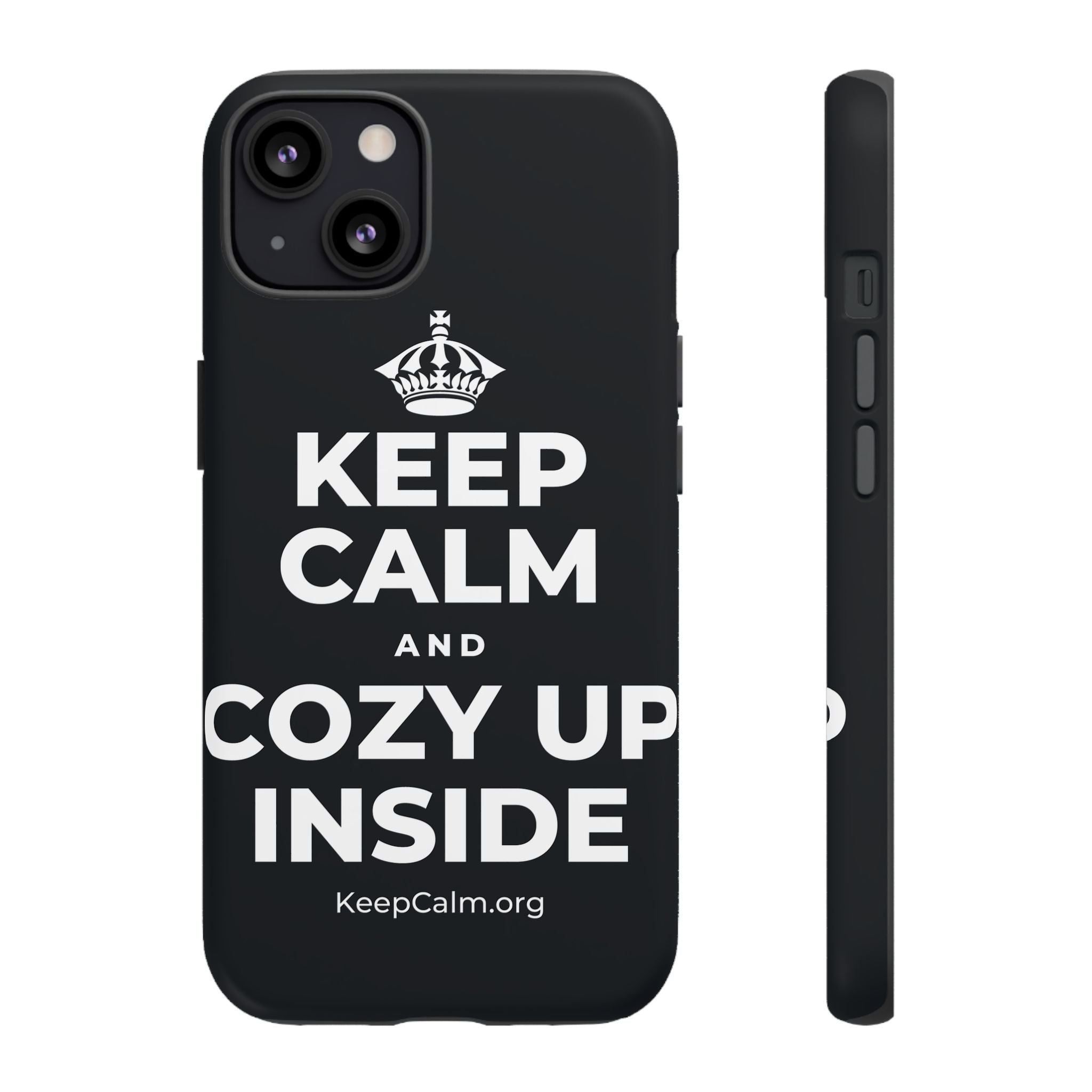 KEEP CALM AND COZY UP INSIDE Phone Case (Dark)