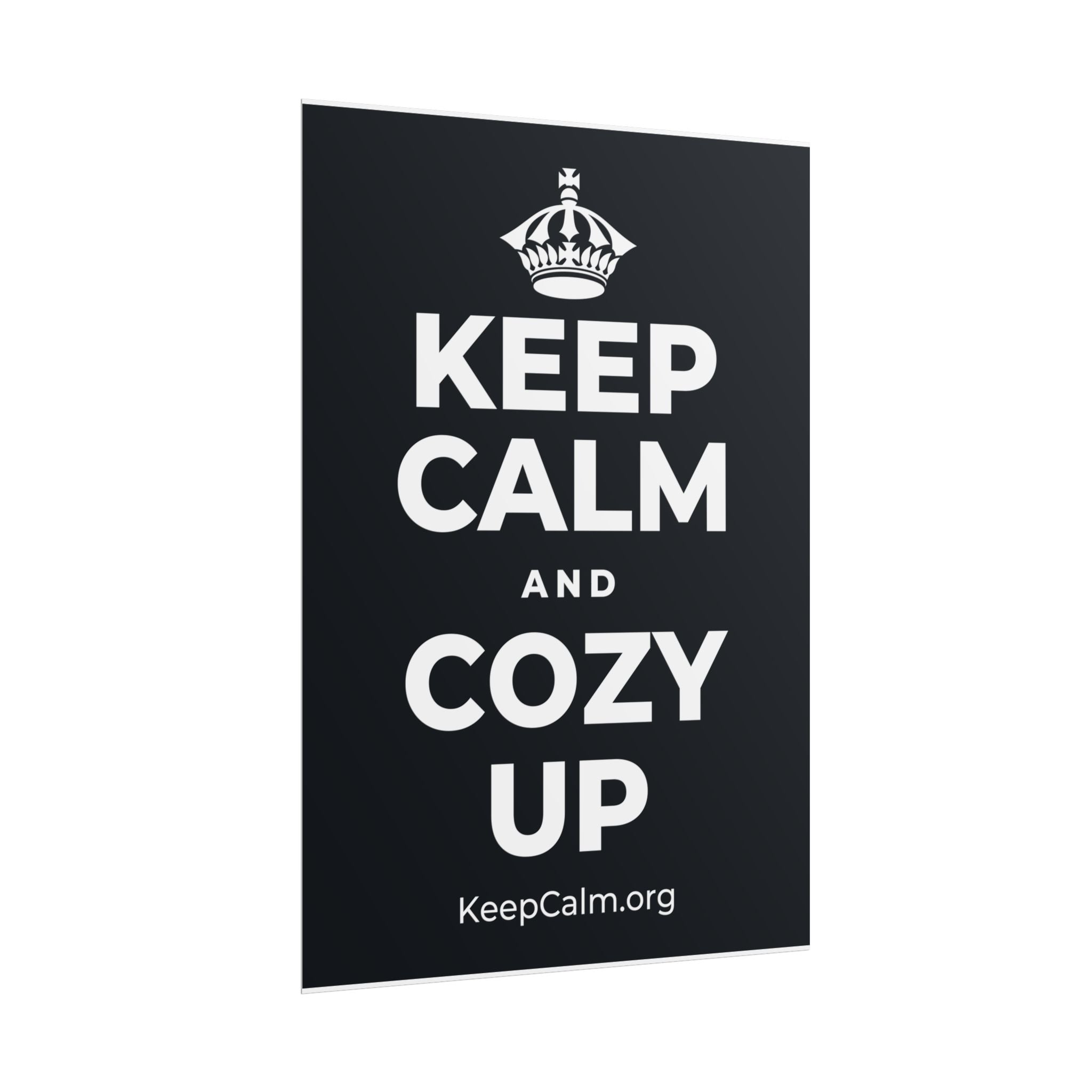 KEEP CALM AND COZY UP Poster (Dark)