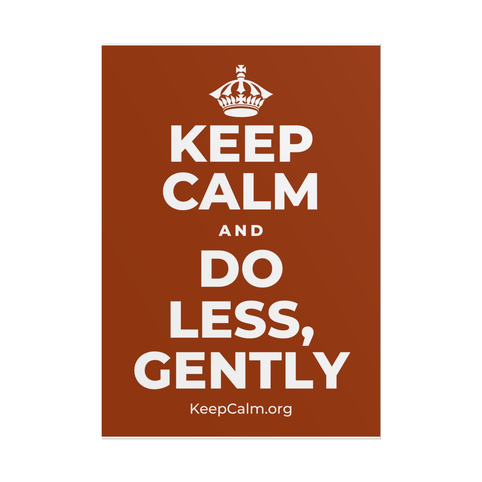 KEEP CALM AND DO LESS, GENTLY Poster