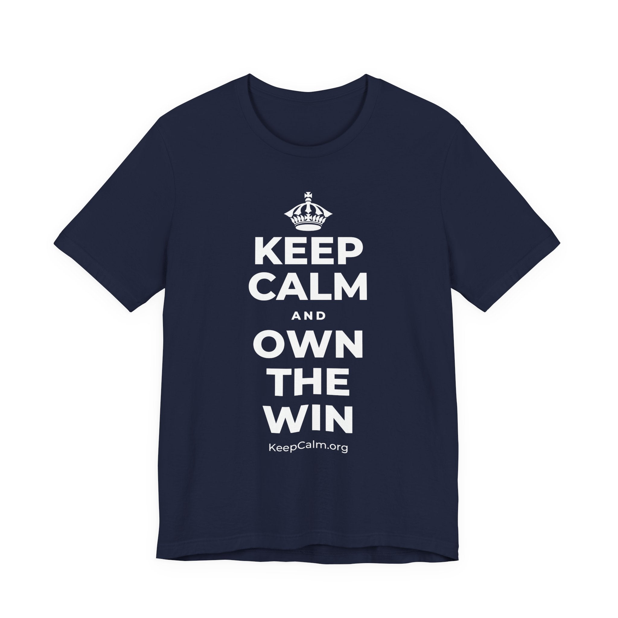 KEEP CALM AND OWN THE WIN T-Shirt (White–Asphalt)