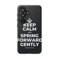 KEEP CALM AND SPRING FORWARD GENTLY Phone Case (Dark)